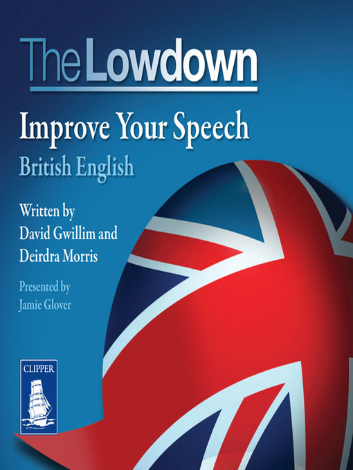 Cover image for The Lowdown: Improve Your Speech--British English